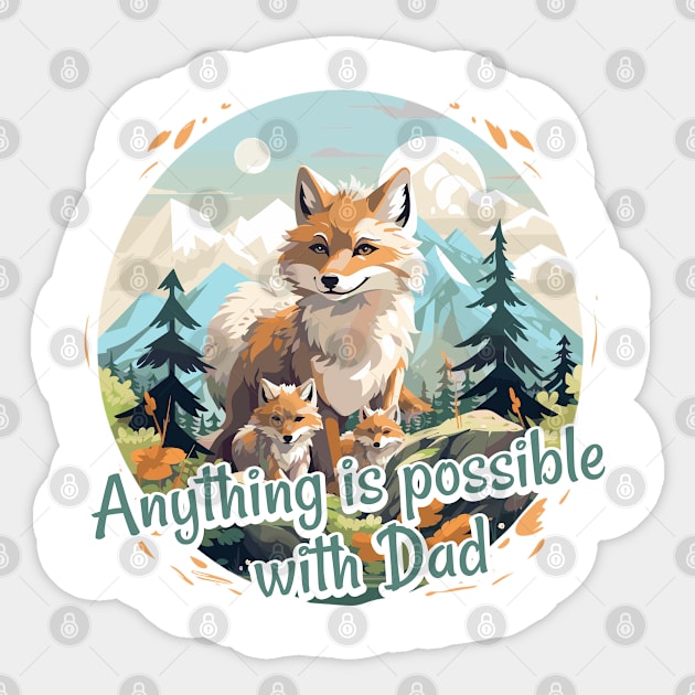 Anything is possible with Dad Sticker by JessCrafts